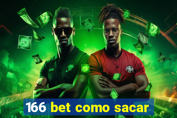 166 bet como sacar